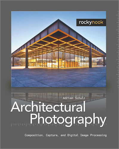 'Architectural Photography: Composition, Capture and Digital Image Processing' by Adrian Schulz Image provided by O'Reilly Media Inc. Click for a bigger picture!