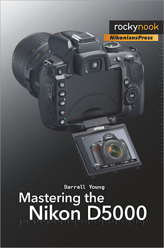 Mastering the Nikon D5000, by Darrell Young. Photo provided by O'Reilly Media. Click for a bigger picture!