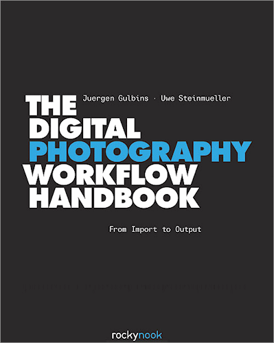 The Digital Photography Workflow Handbook, by Juergen Gulbins, Uwe Steinmueller. Image provided by O'Reilly Media Inc. Click for a bigger picture!