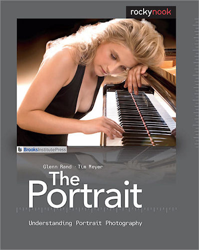 The Portrait: Understanding Portrait Photography, by Glenn Rand and Tim Meyer. Photo provided by O'Reilly Media. Click for a bigger picture!