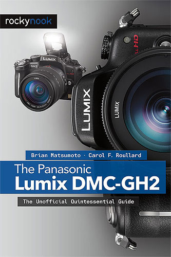 'The Panasonic Lumix DMC-GH2: The Unofficial Quintessential Guide' looks at Panasonic's interesting compact system camera from all angles--even on its side, it seems! Image provided by O'Reilly Media Inc. Click for a bigger picture!